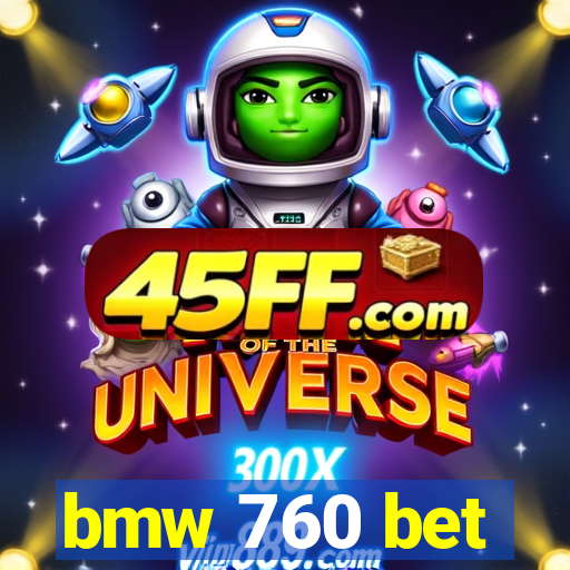 bmw 760 bet